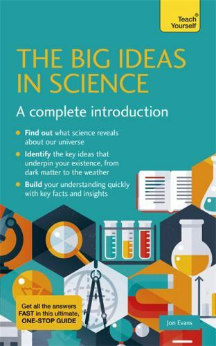 Big Ideas In Science: A Complete Introduction (Teach Yourself) by