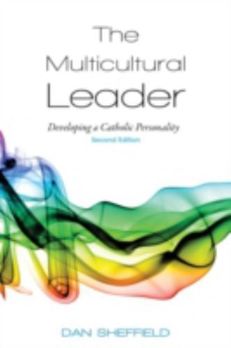 The Multicultural Leader : Developing a Catholic Personality, Second Edition by