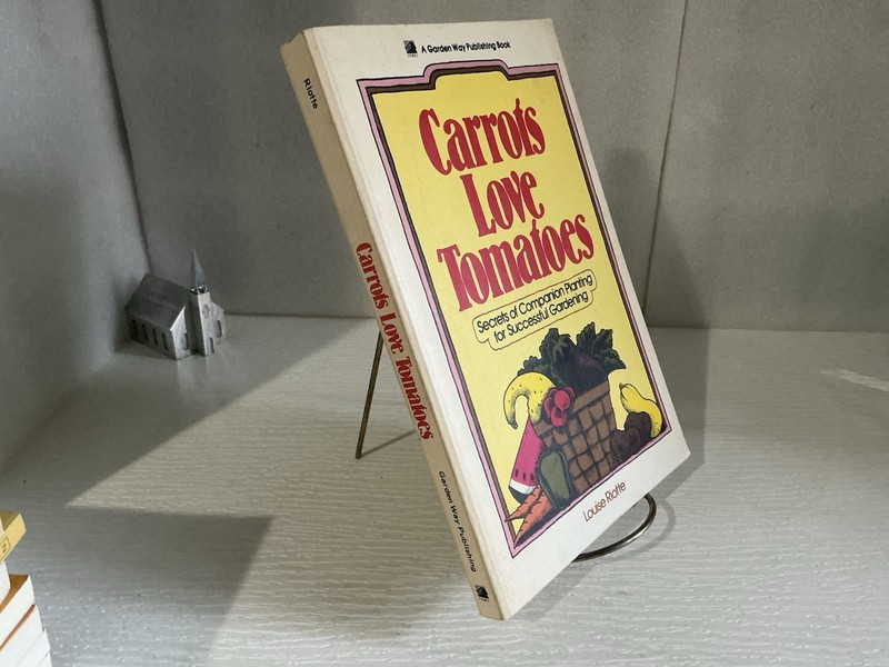 Carrots Love Tomatoes, by Louise Riotte Gardening Symbiosis Paperback Ex- Lib