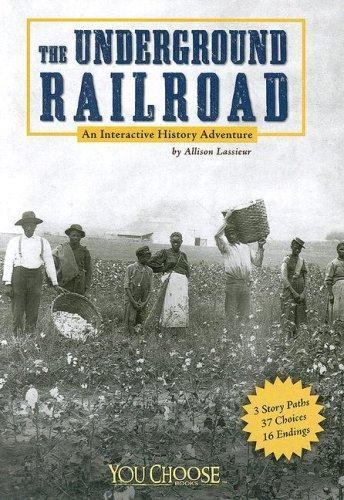 The Underground Railroad: An Interac- Allison Lassieur, 9781429611831, paperback