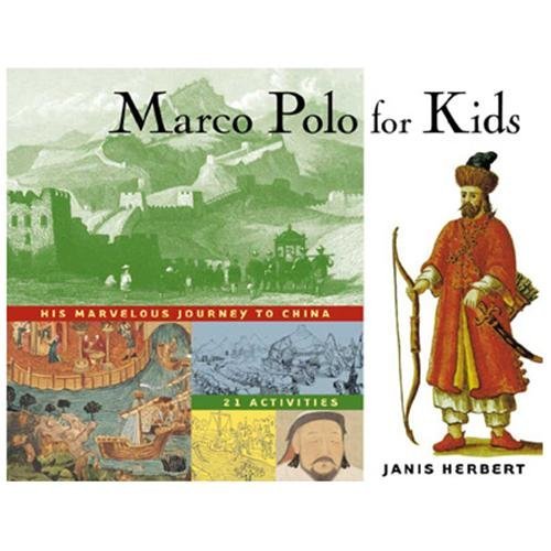 For Kids Ser.: Marco Polo for Kids : His Marvelous Journey to China, 21…