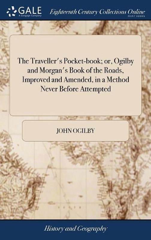 The Traveller’s Pocket-book; or, Ogilby and Morgan’s Book of the Roads, Improved