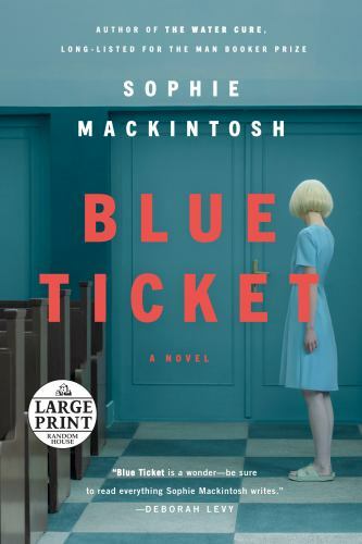 Blue Ticket: A Novel by MACKINTOSH, SOPHIE in New