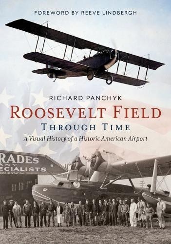 Richard Panchyk Roosevelt Field Through Time (Paperback) (UK IMPORT)