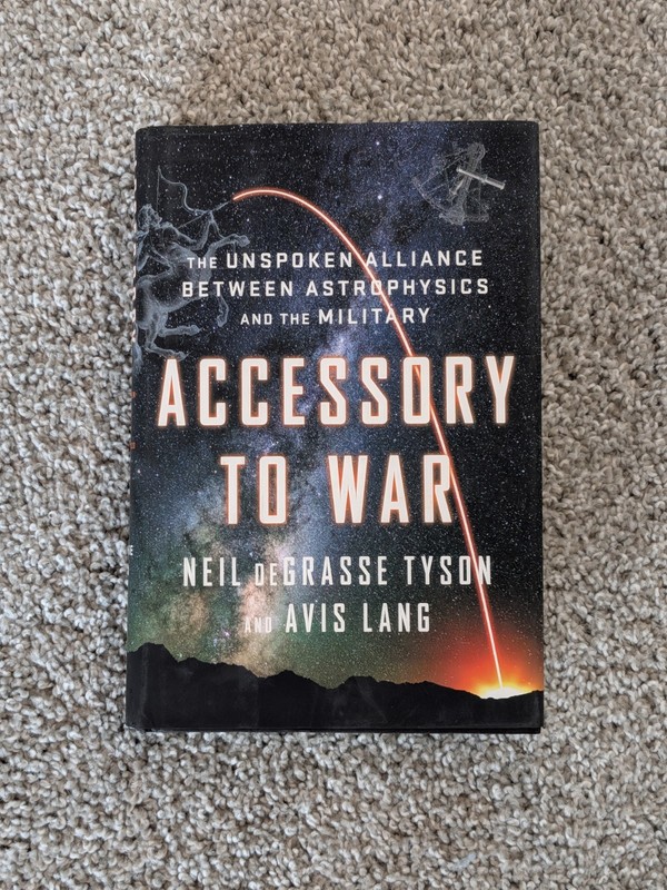 Accessory to War : The Unspoken Alliance Between Astrophysics and the…