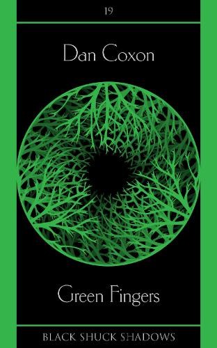 Dan Coxon Green Fingers (Paperback) Black Shuck Shadows
