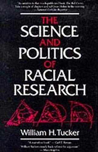 The Science and Politics of Racial …, Tucker, William