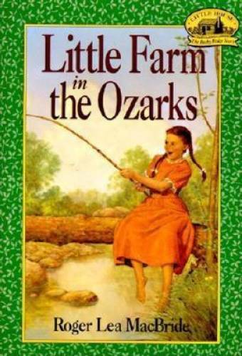 Little Farm in the Ozarks (Little House, The Rocky Ridge Years) – GOOD