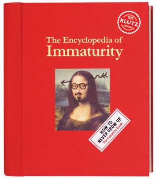 The Encyclopedia of Immaturity : How to Never Grow Up Paperback