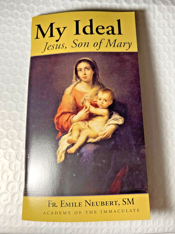 My Ideal Jesus, Son of Mary (NEW) Fr. Neubert, SM $3.00 + Miraculous Medal Free