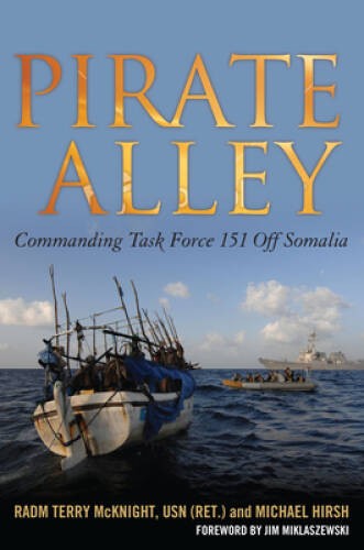 Pirate Alley: Commanding Task Force 151 off Somalia – Paperback – GOOD