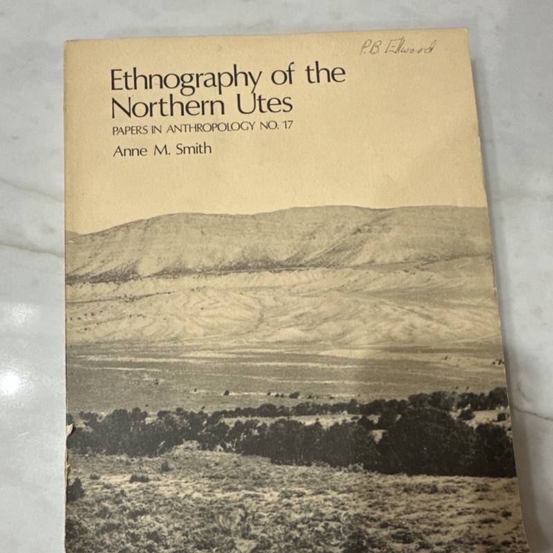 Ethnography of the Northern Utes Anne M. Smith Papers in Anthropology No. 17 PB…