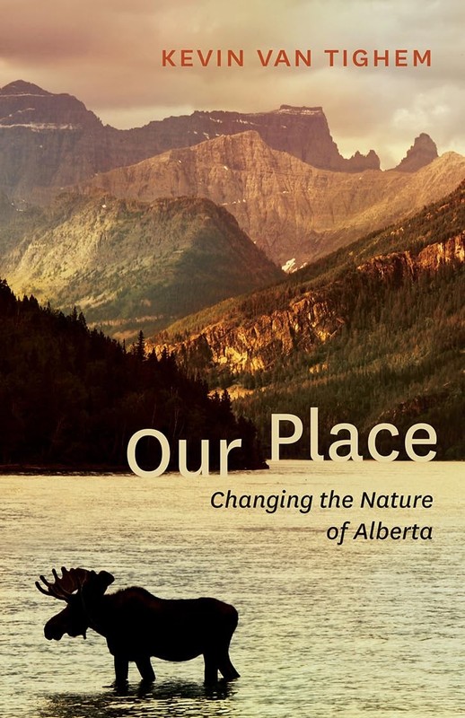 Our Place: Changing the Nature of Alberta – paperback Van Tighem, Kevin