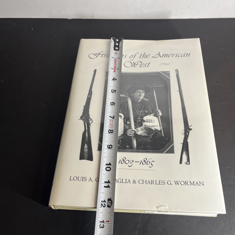 Firearms of the American West, 1803-1865 Garavaglia And Worman. First Print gallery