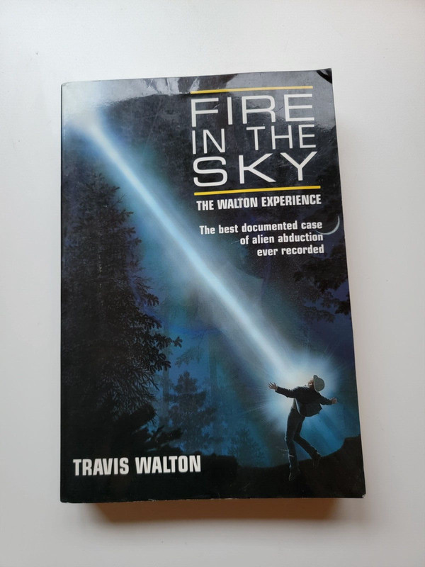 Fire in the Sky: The Walton Experience by Travis Walton