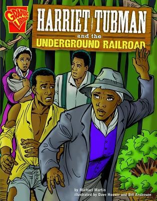 Harriet Tubman and the Underground Railroad by Martin, Michael J.