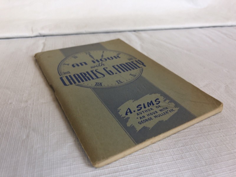 An Hour With Charles G Finney By A. Sims 8th Edition Small Paperwork gallery