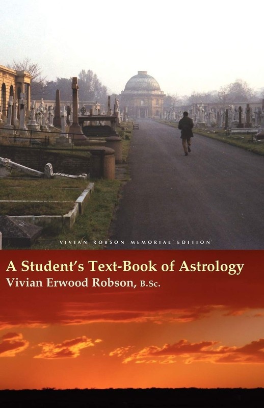 A Student’s Text-Book of Astrology Vivian Robson Memorial Edition