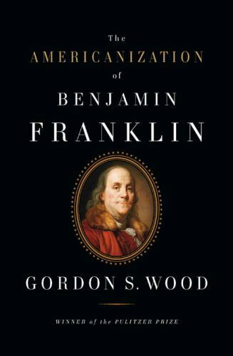 The Americanization of Benjamin Franklin by Gordon S. Wood, Acceptable Book