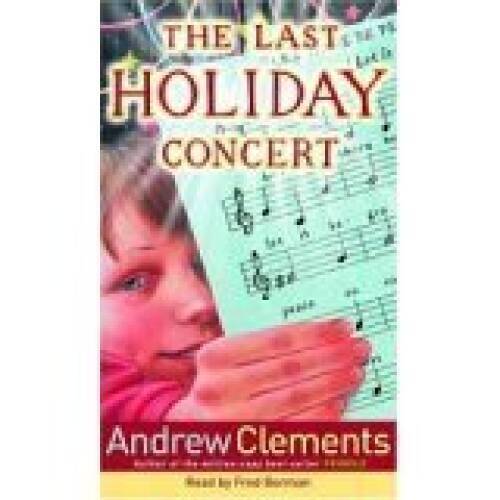 The Last Holiday Concert – Hardcover By Andrew Clements – GOOD