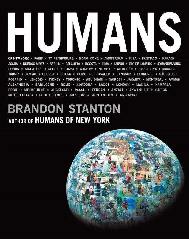 Humans by Brandon Stanton, HC w/DJ 1st Edition / 1st Printing *AS NEW condition*