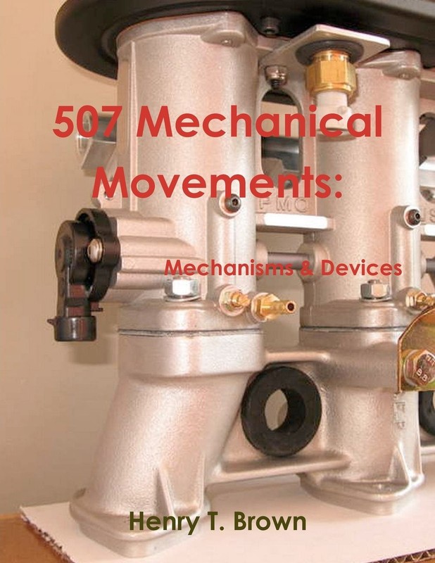 507 Mechanical Movements: Mechanisms and Devices