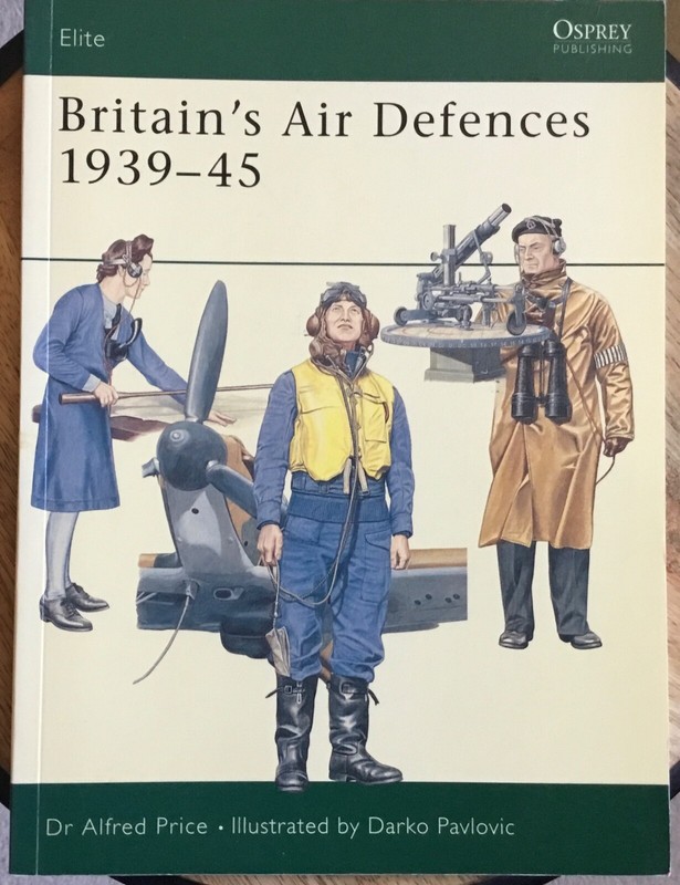 Britain’s Air Defences 1939-45. Osprey Elite 104. Alfred Price. VG, SC