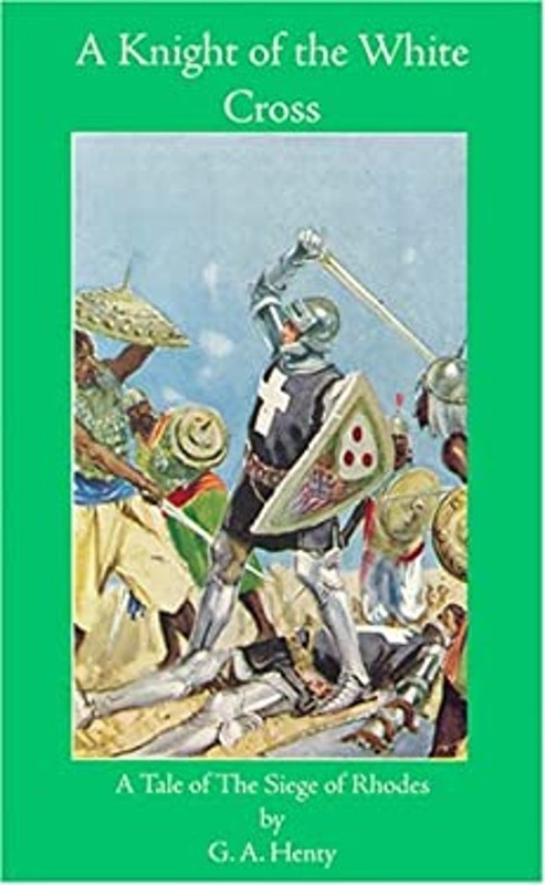 A Knight of the White Cross : A Tale of the Siege of Rhodes Paper