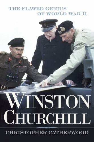 Winston Churchill: The Flawed Genius of WWII by Christopher Catherwood