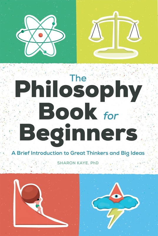 The Philosophy Book for Beginners: A Brief Introduction to Great Thinkers an…
