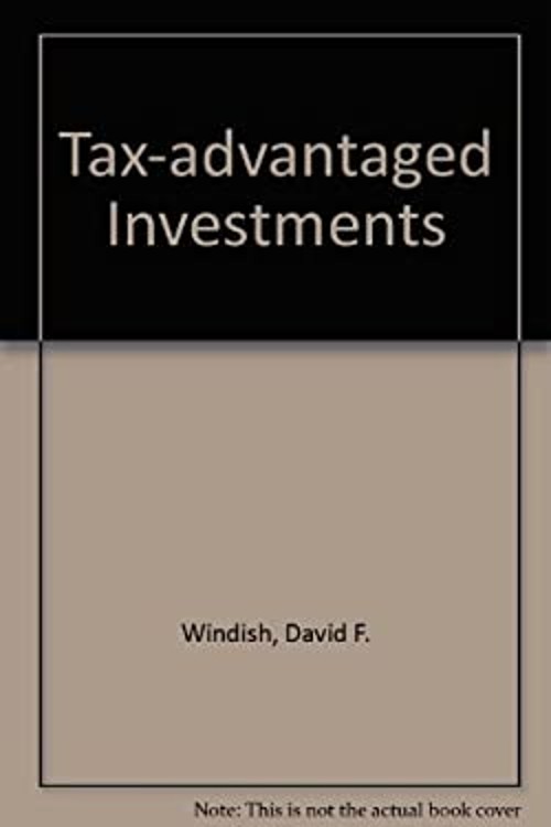 Tax-Advantaged Investments Hardcover David F. Windish