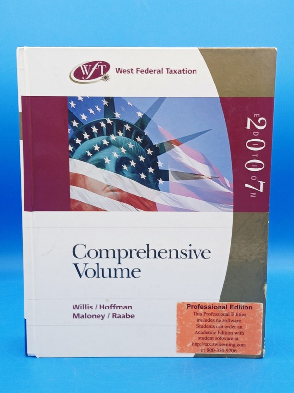 WEST FEDERAL TAXATION 2007: COMPREHENSIVE VOLUME, By Eugene Willis & William H!