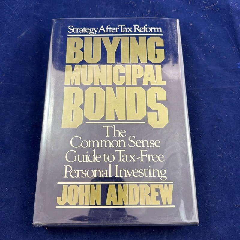 Buying Municipal Bonds : A Commonsense Guide to Tax-Free Personal