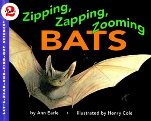 Zipping, Zapping, Zooming Bats; Let’s-Read-and- paperback, Ann Earle, 006445133X
