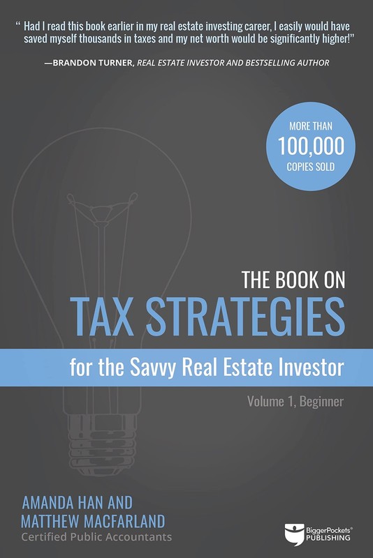 The Book on Tax Strategies for the Savvy Real Estate Investor: Powerful tech…