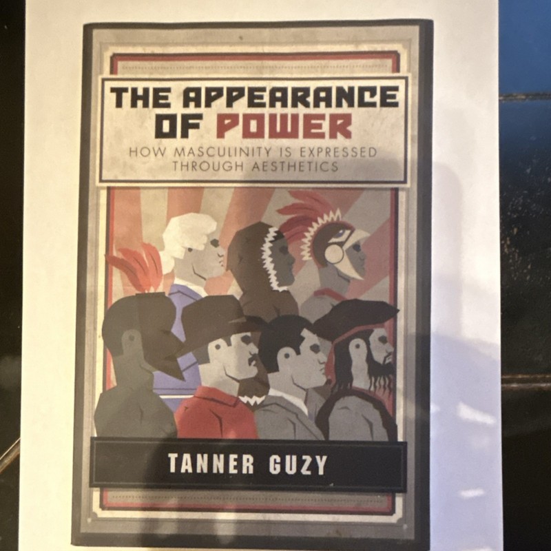 Tanner Guzy The Appearance of Power Paperback Self-Help Fashion Masculinity Book