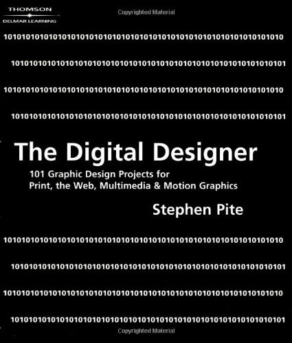 The Digital Designer: 101 Graphic Design Projects for Print, the Web, Multim…