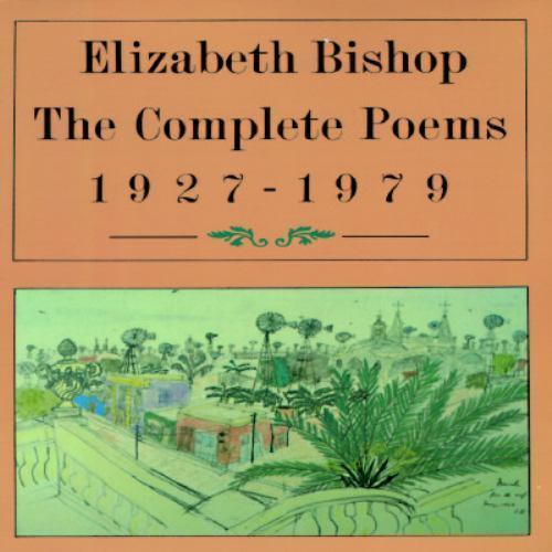 The Complete Poems: 1927-1979 by Bishop, Elizabeth