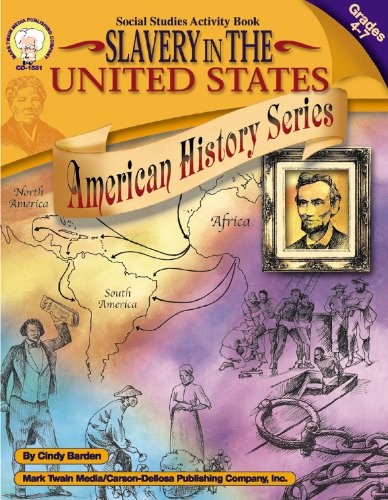 Slavery in the United States, Grades 4 – 7 (American History Series)