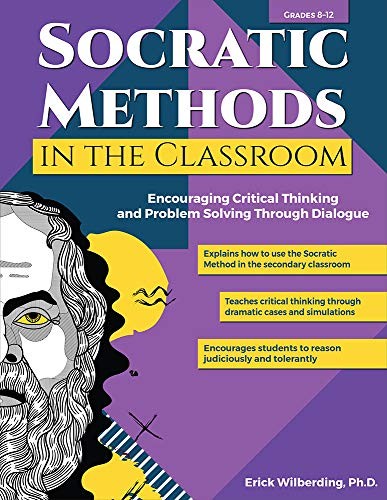 SOCRATIC METHODS IN THE CLASSROOM: ENCOURAGING CRITICAL By Erick Wilberding NEW