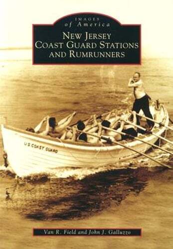 New Jersey Coast Guard Stations and Rumrunners by Van R Field: Used