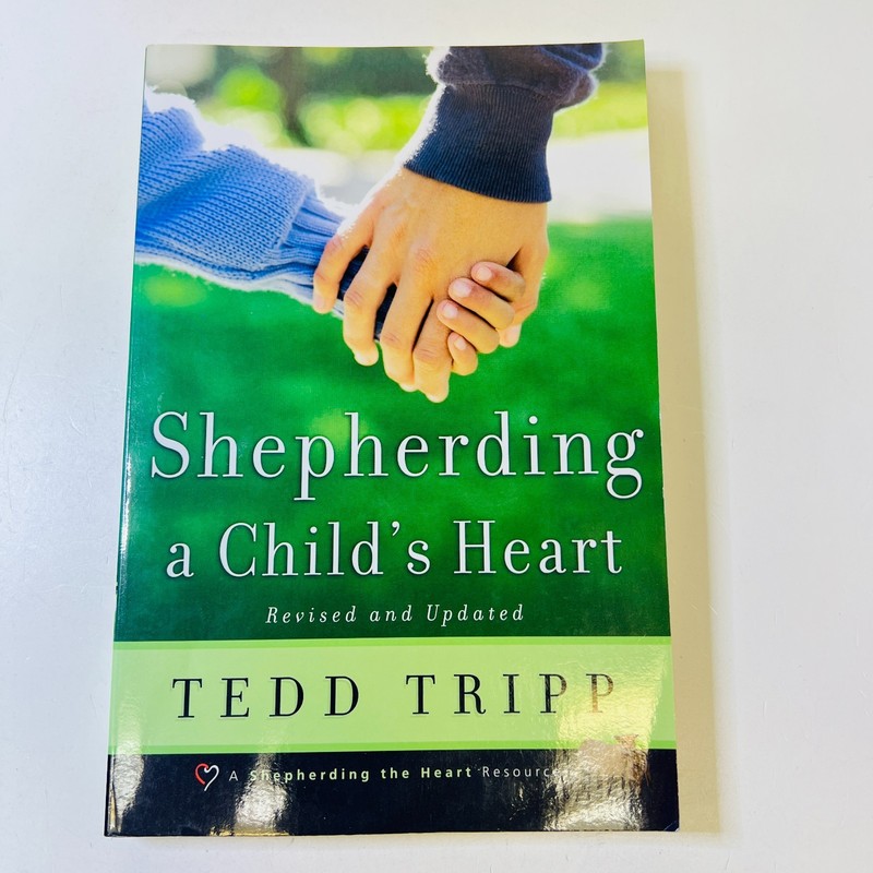 Shepherding a Child’s Heart by Tripp, Tedd