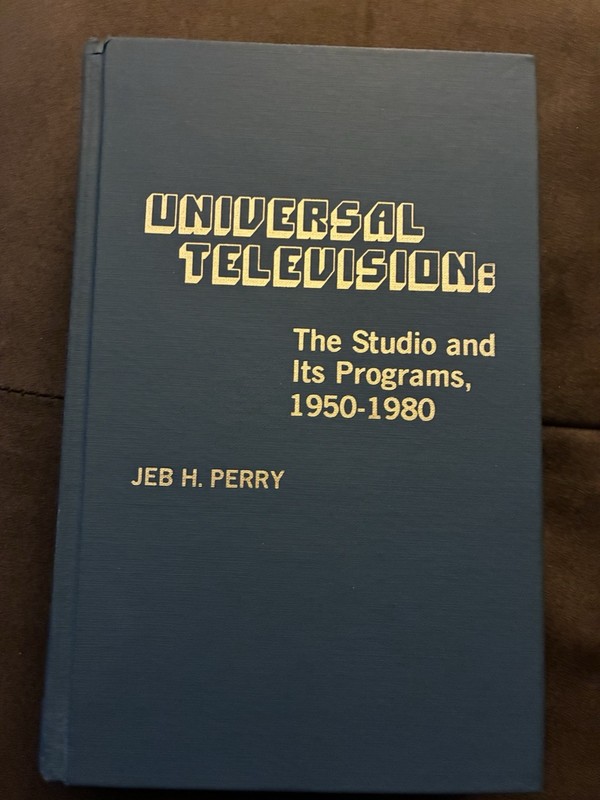 Universal Television: The Studio and Its Programs 1950-1980 by Jeb H. Perry Used