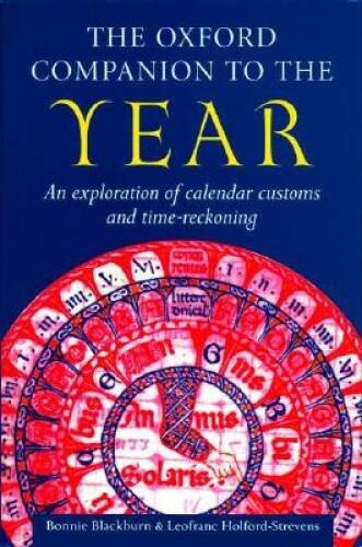 The Oxford Companion to the Year: An Exploration of Calendar Customs and – GOOD