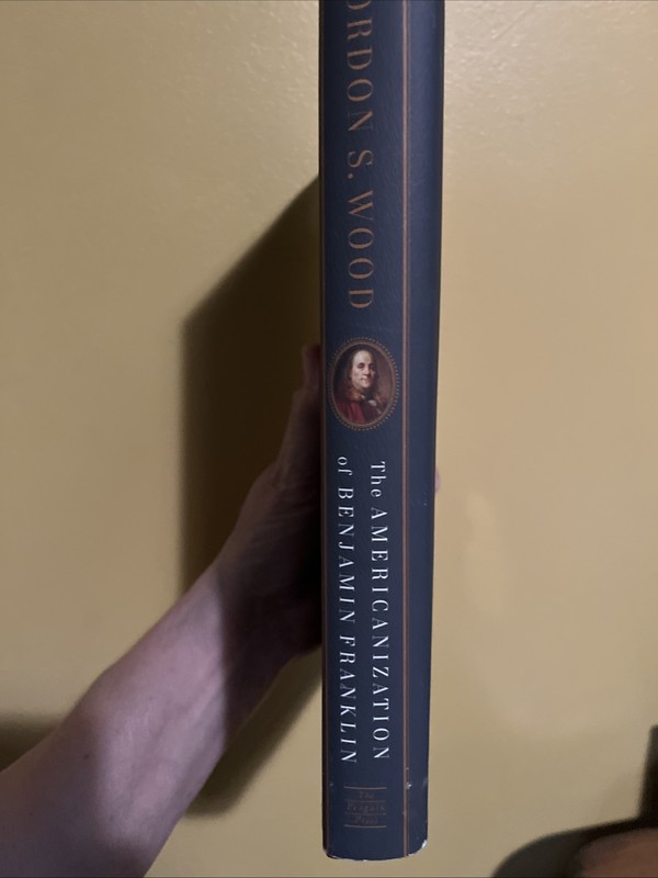 Americanization of Benjamin Franklin by Gordon S. Wood (2004, Hardcover) gallery