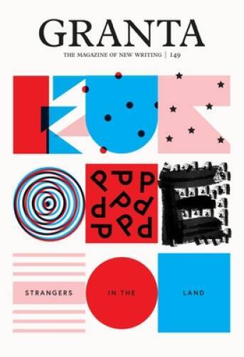 Granta 149: Europe: Strangers in the Land (The Magazine of New Writing) – GOOD