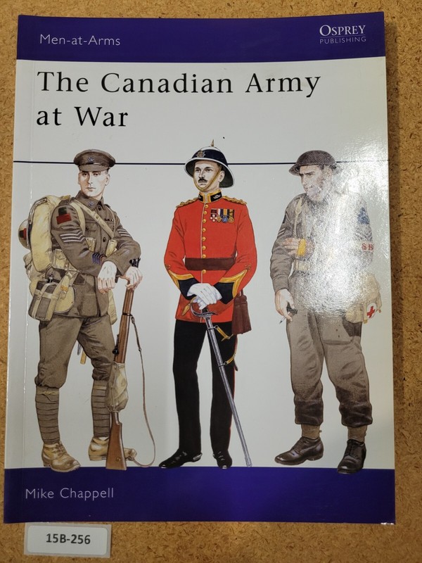 The Canadian Army at War – Mike Chappell OSPREY (Men at Arms Series, #164)
