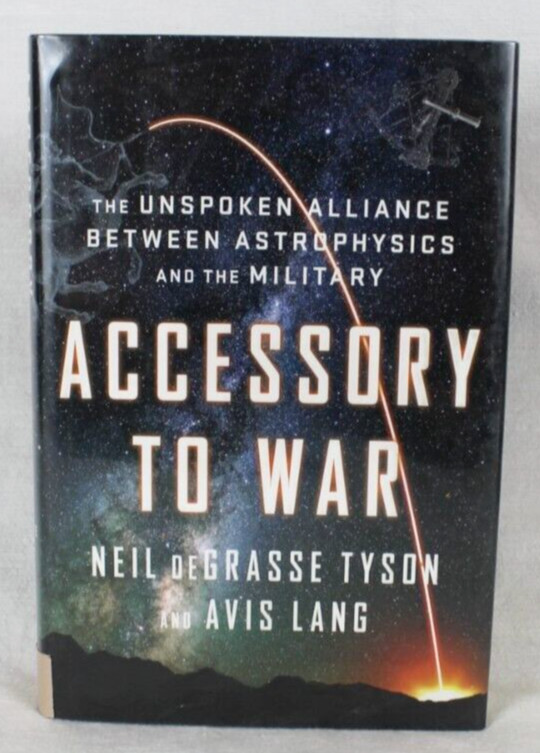 Accessory to War: The Unspoken Alliance Between Astrophysics and the Military