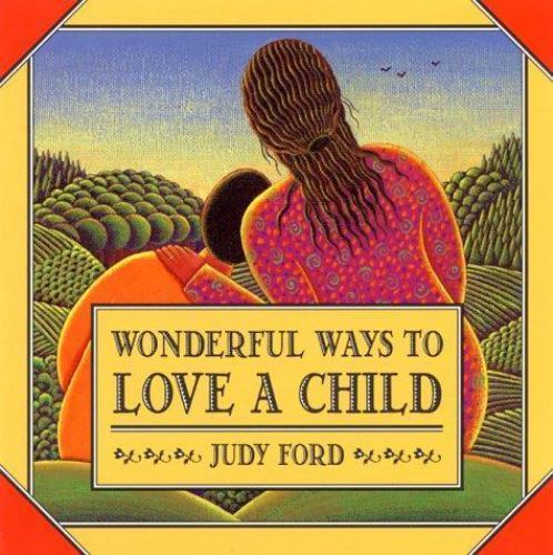 Wonderful Ways to Love a Child by Ford, Judy
