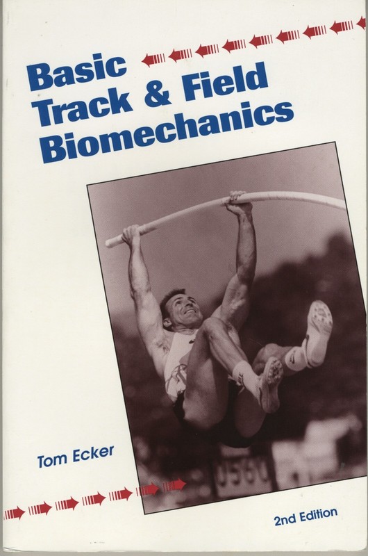 Basic Track and Field Biomechanics, 2nd Edition by Tom Ecker (1996, Paperback)